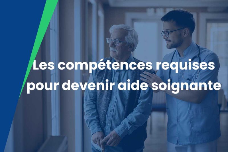 Les compétences requises pour devenir aide soignante - MBA-KS