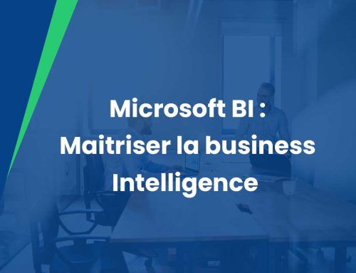 Microsoft BI : l’outil de Microsoft pour maitriser la business Intelligence