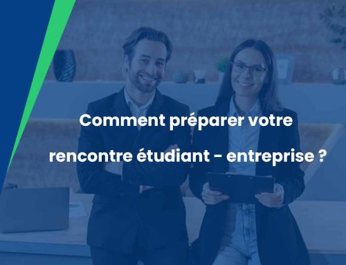 Etudiants : comment préparer votre rencontre étudiant – entreprise ?